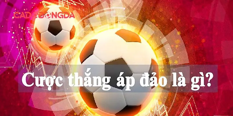 Quy trình tham gia kèo cược áp đảo chính xác